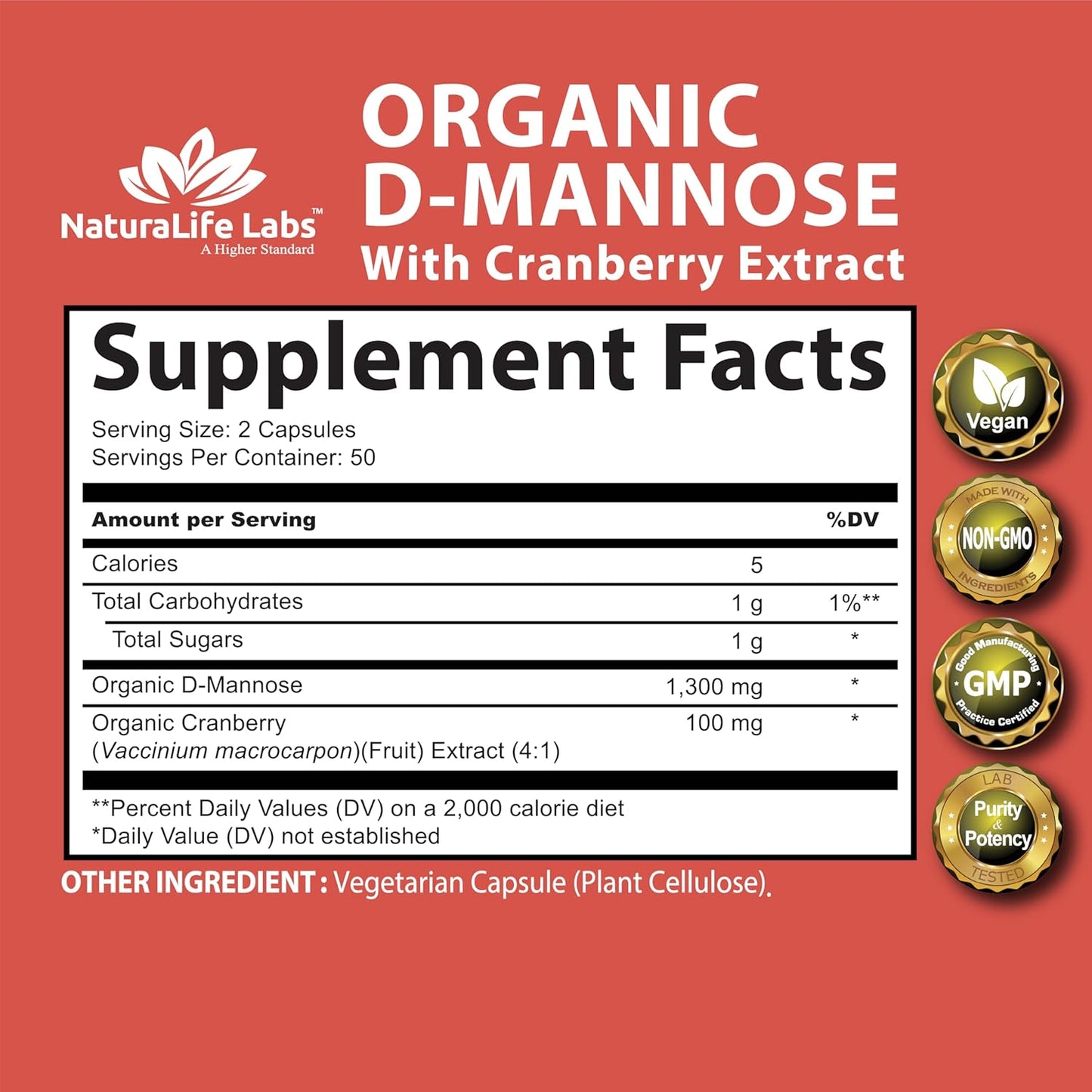 NaturaLife Labs A Higher Standard Organic D-Mannose 1,300 mg with Cranberry Extract Fast-Acting, Flush Impurities, Urinary Tract Health- 100 Veggie Capsules